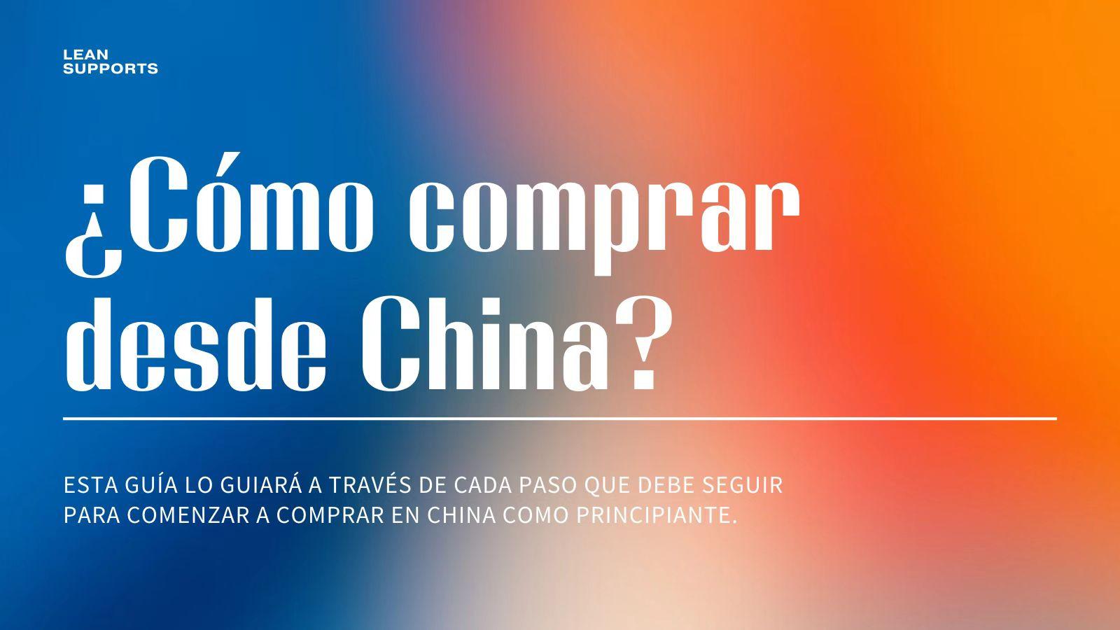 Guía para Principiantes: Cómo Comprar en China