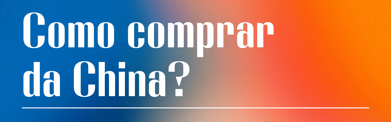 Guia para Iniciantes: Como Comprar da China?